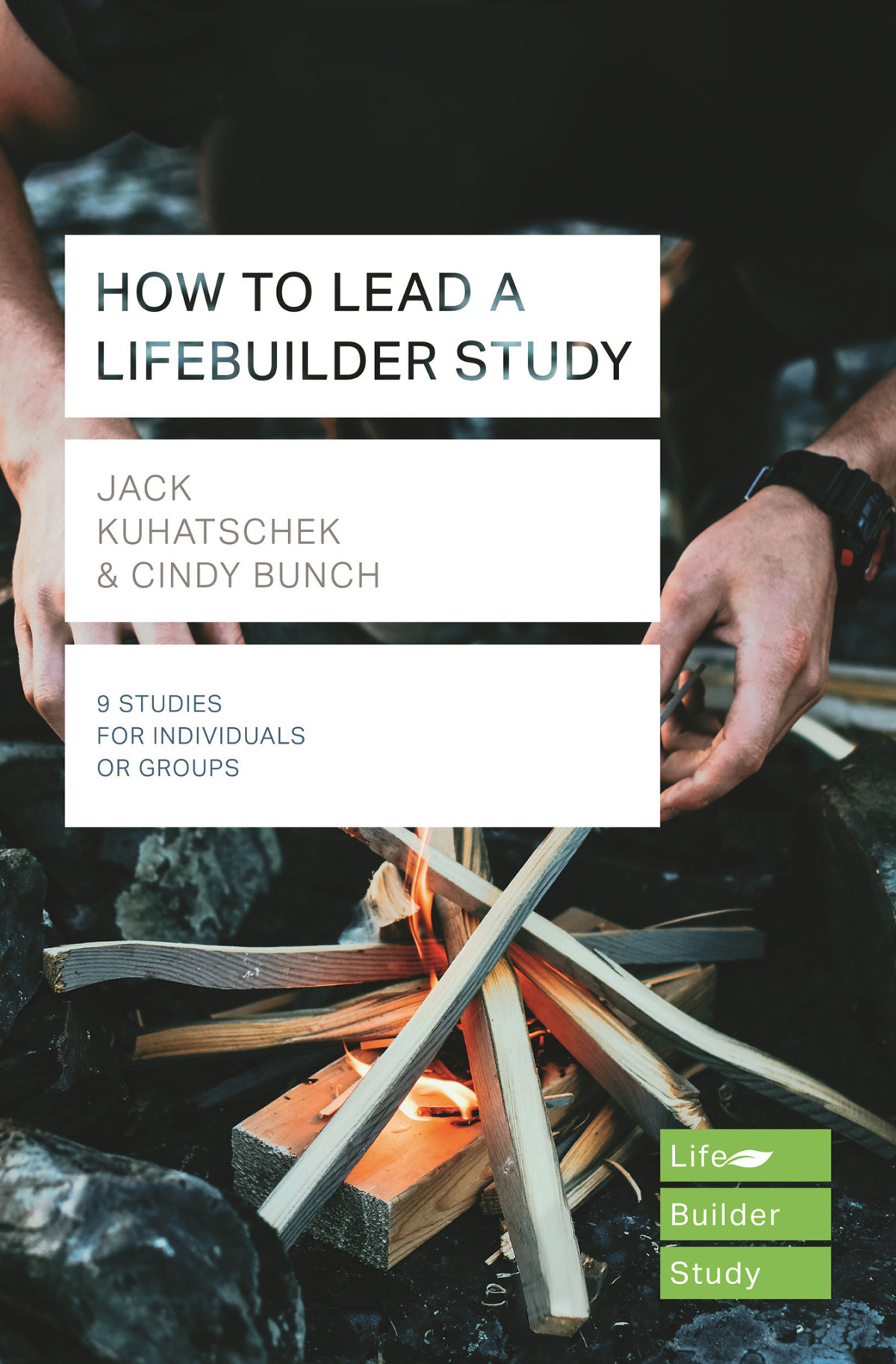 How To Lead A Lifebuilder Study Lifebuilder Study Guides Jack Kuhatschekcindy Bunchjack Kuhatschek