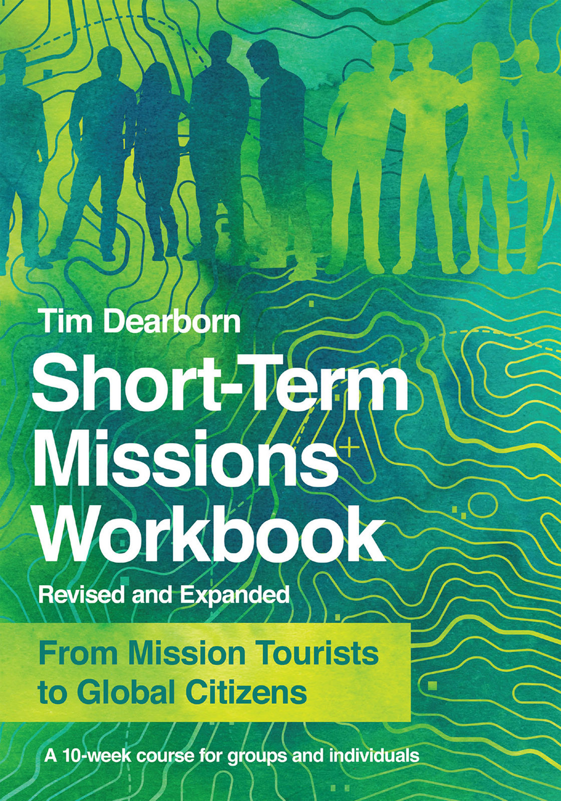 Shortterm Missions Workbook Tim Dearborn