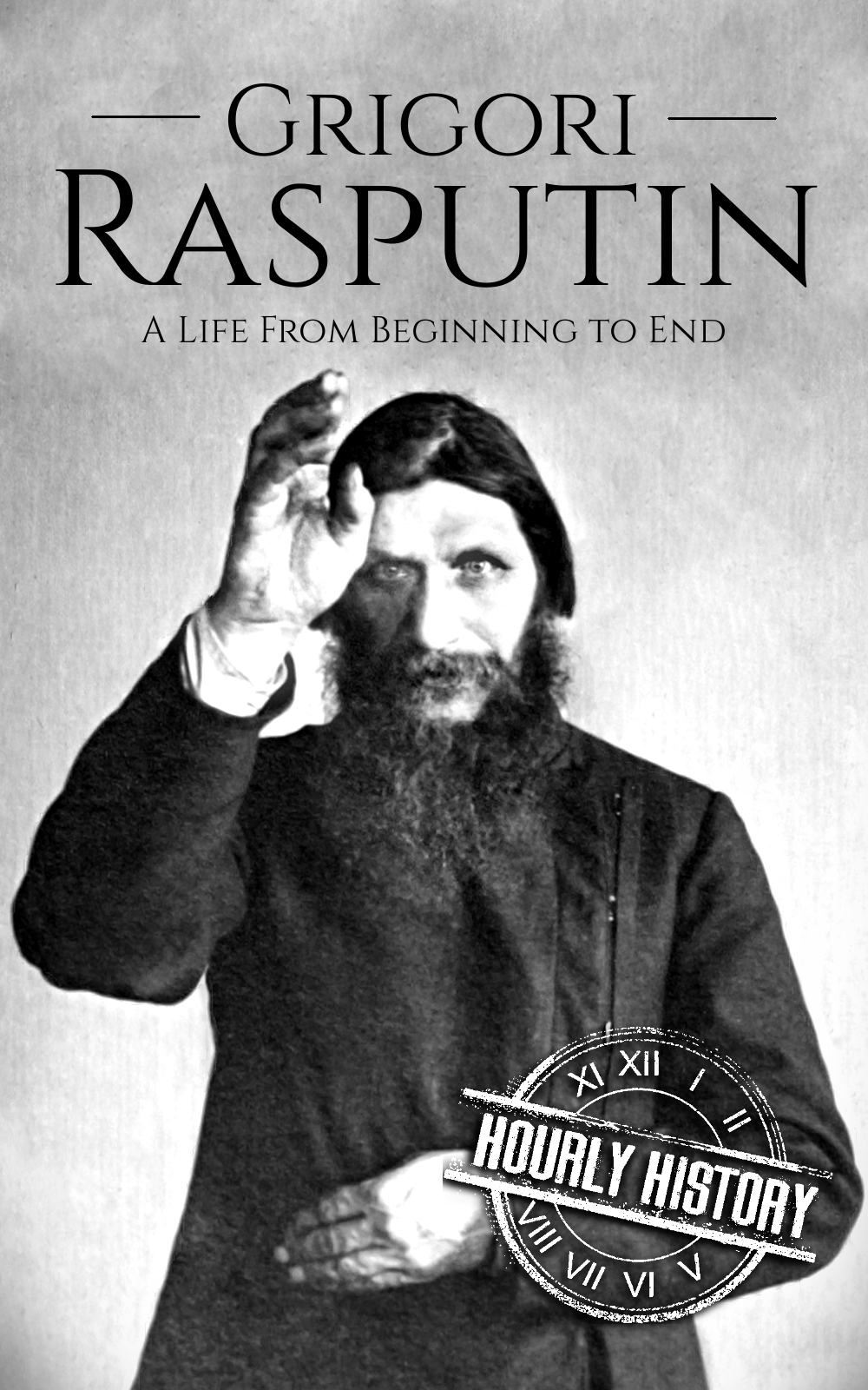 Grigori Rasputin A Life From Beginning To End History Hourly