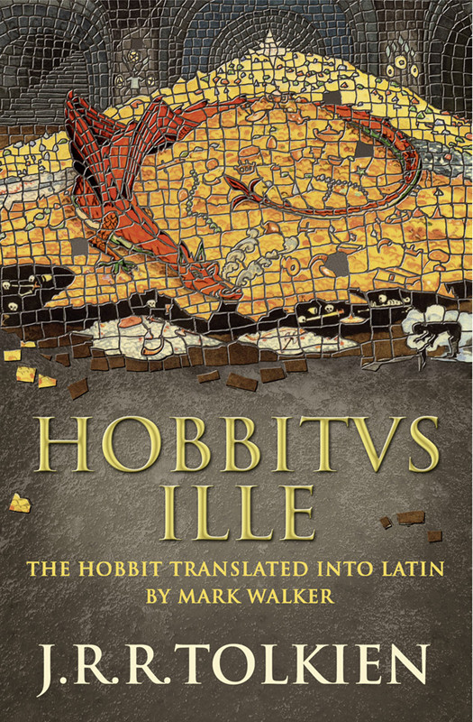 Hobbitus Ille The Latin Hobbit J R R Tolkien