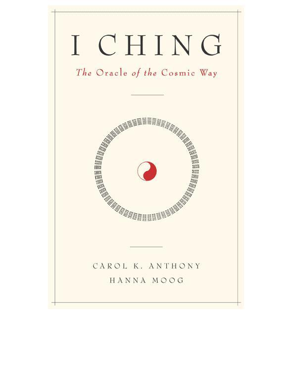 I Ching The Oracle Of The Cosmic Way Moog Hanna Anthony Carol K