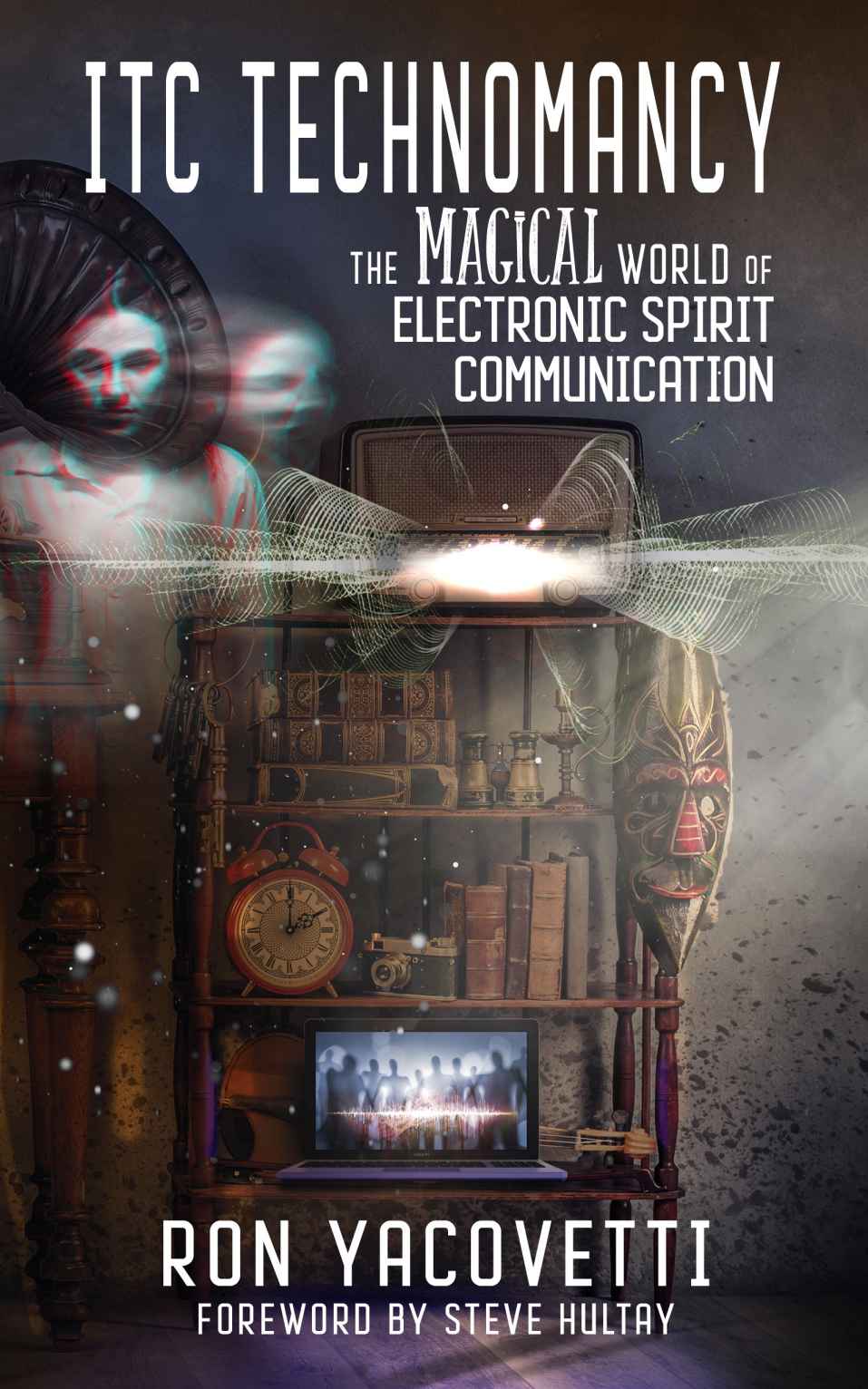 Itc Technomancy The Magical World Of Electronic Spirit Communication Yacovetti