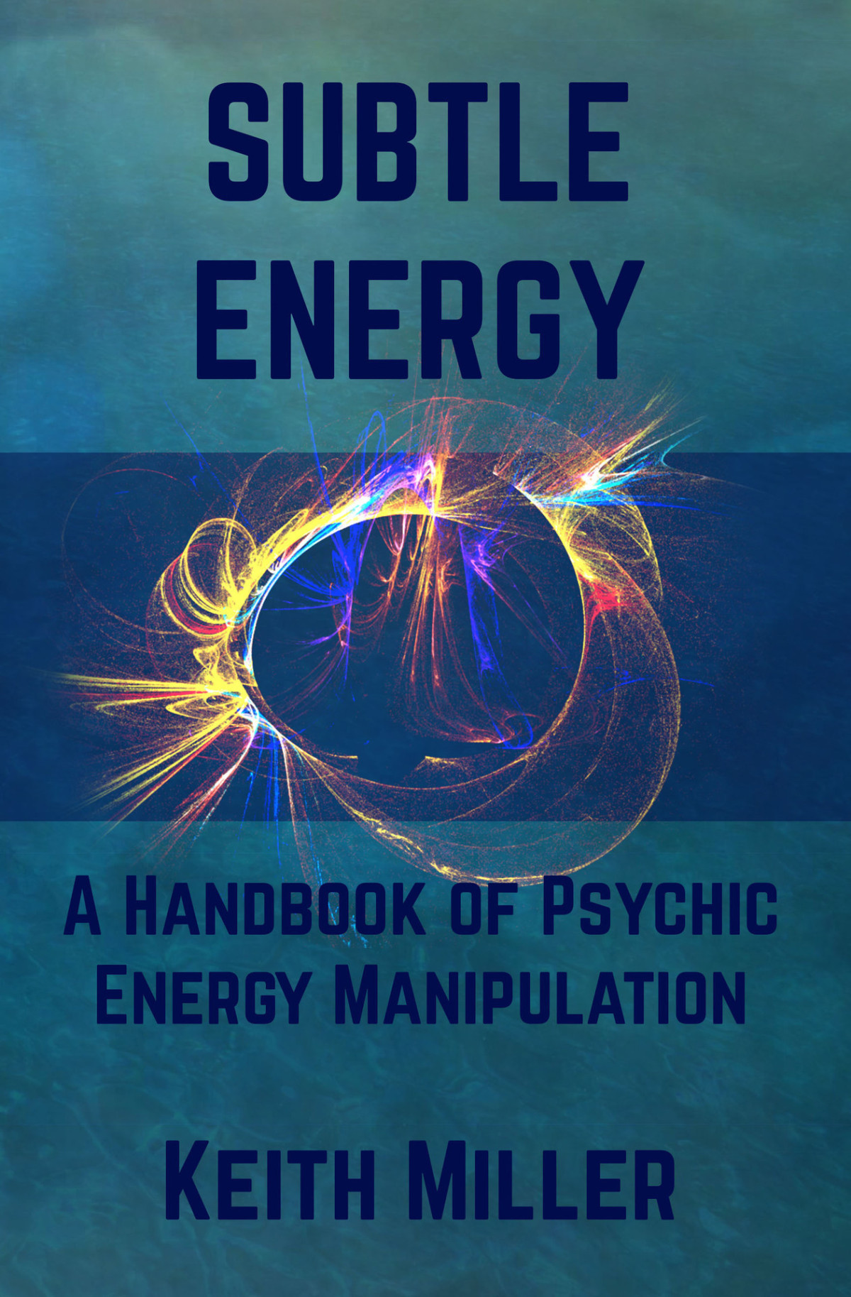 Subtle Energy A Handbook Of Psychic Energy Manipulation Miller