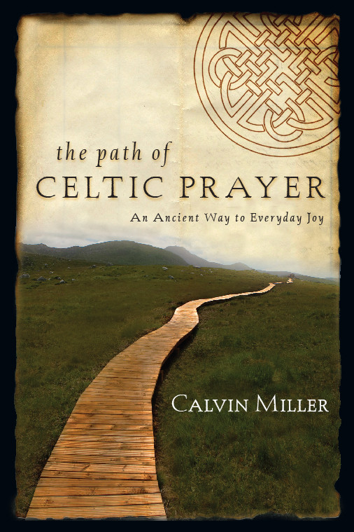 The Path Of Celtic Prayer Miller Calvin