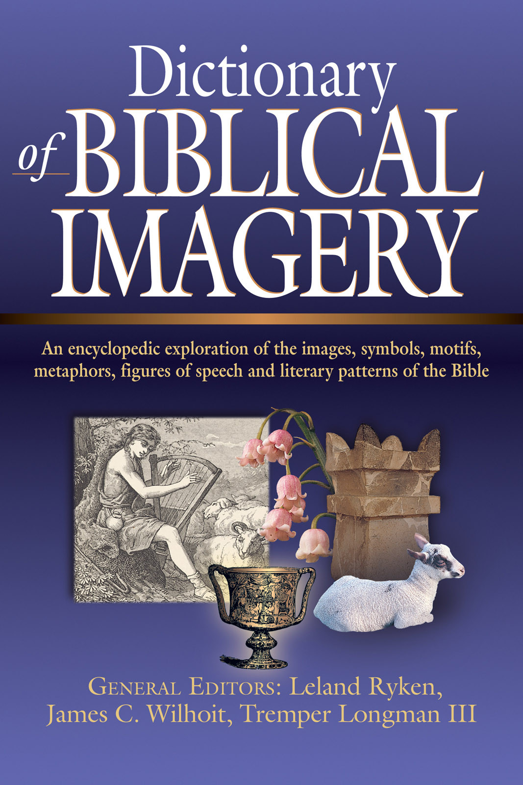 Dictionary Of Biblical Imagery Leland Rykenjames C Wilhoittremper Longman Iii
