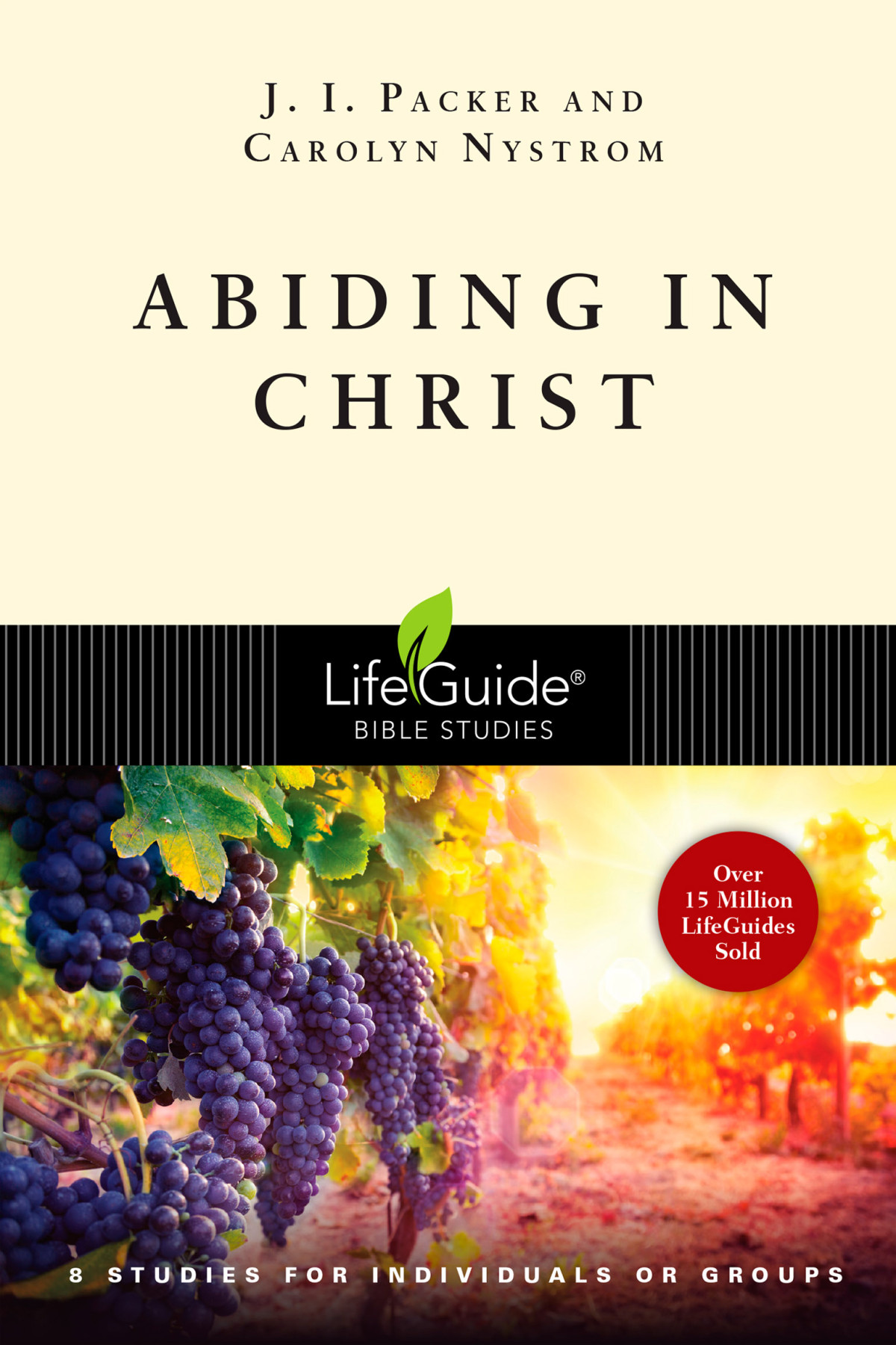 Abiding In Christ J I Packercarolyn Nystrom Carolyn Nystrom J I Packer