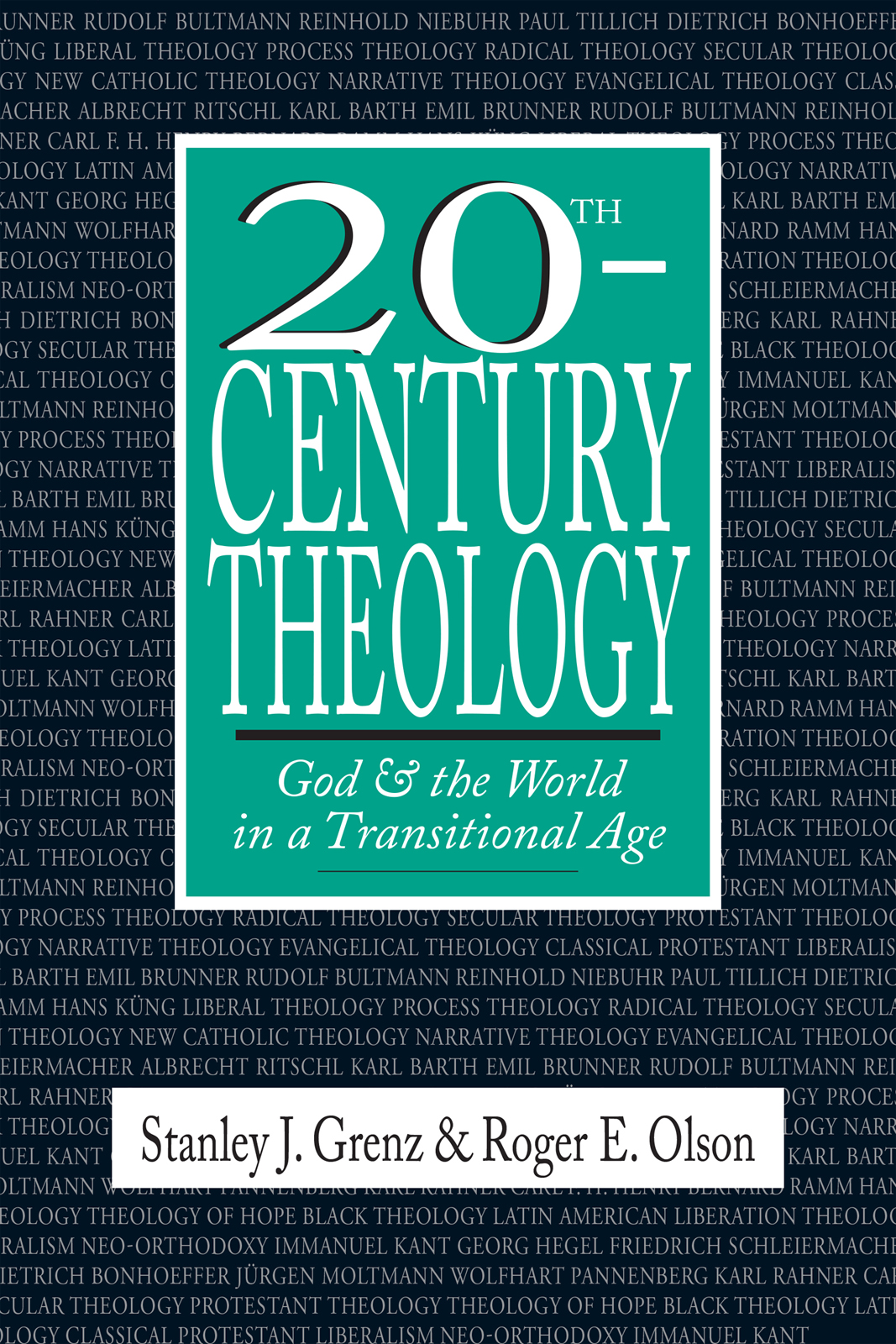 20thcentury Theology Grenz Stanley Jolson Roger E