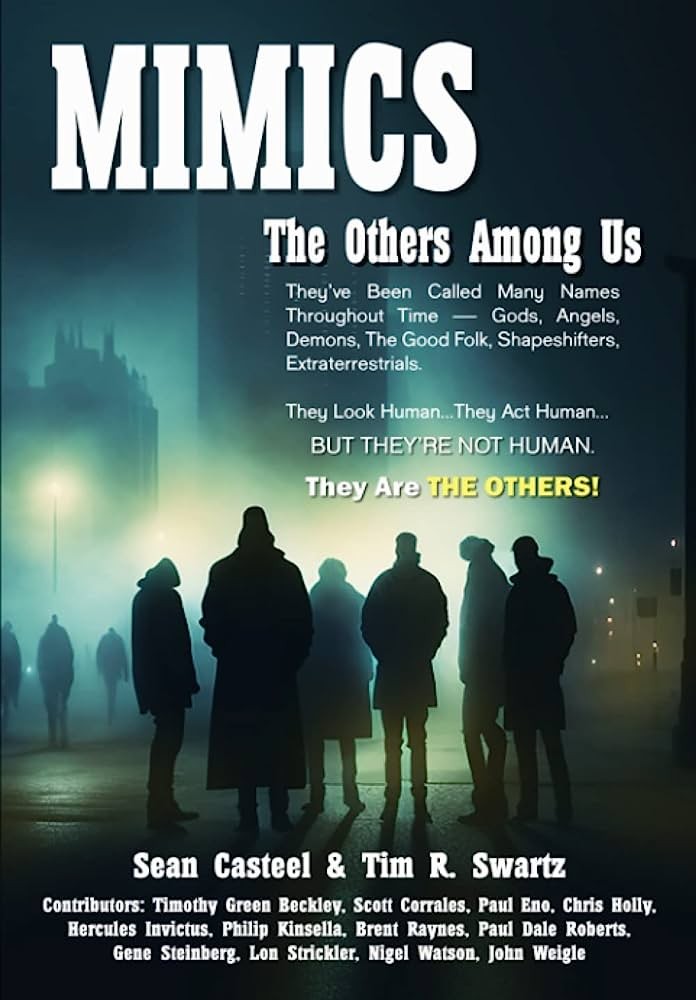 Mimics The Others Among Us Tim Swartz Sean Casteel Timothy Green Beckley