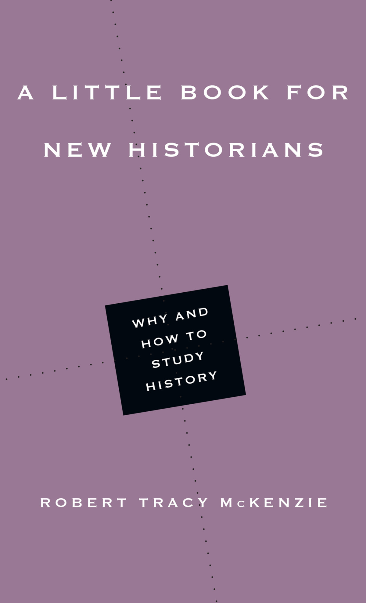 A Little Book For New Historians Mckenzie Robert Tracy