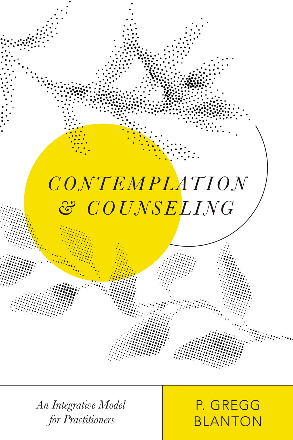 Contemplation And Counseling Blanton P Gregg