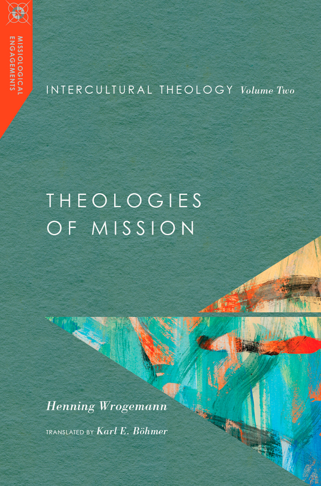 Intercultural Theology Volume Two Wrogemann Henningbohmer Karl Edwin