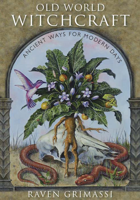 Old World Witchcraft Ancient Ways For Modern Days Grimassi Raven
