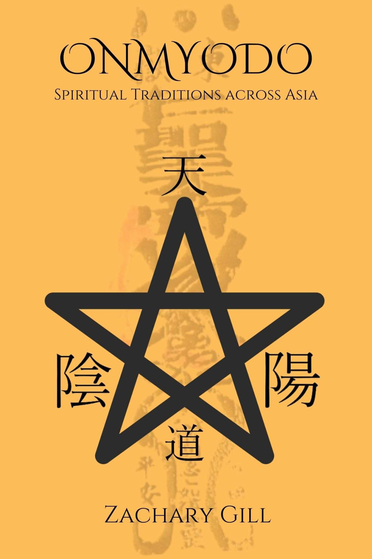 Onmyodo Spiritual Traditions Across Asia Gill Zachary