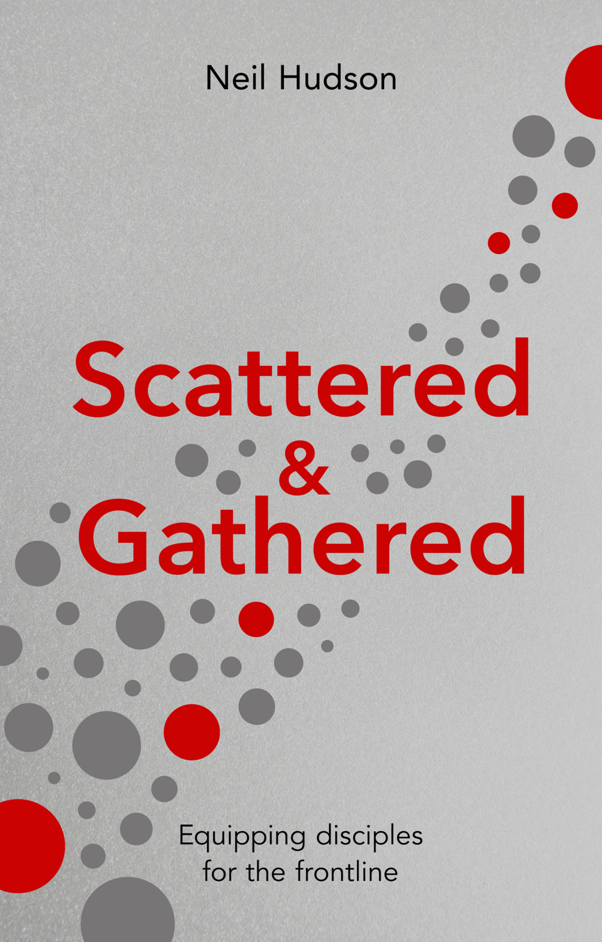 Scattered And Gathered Neil Hudson