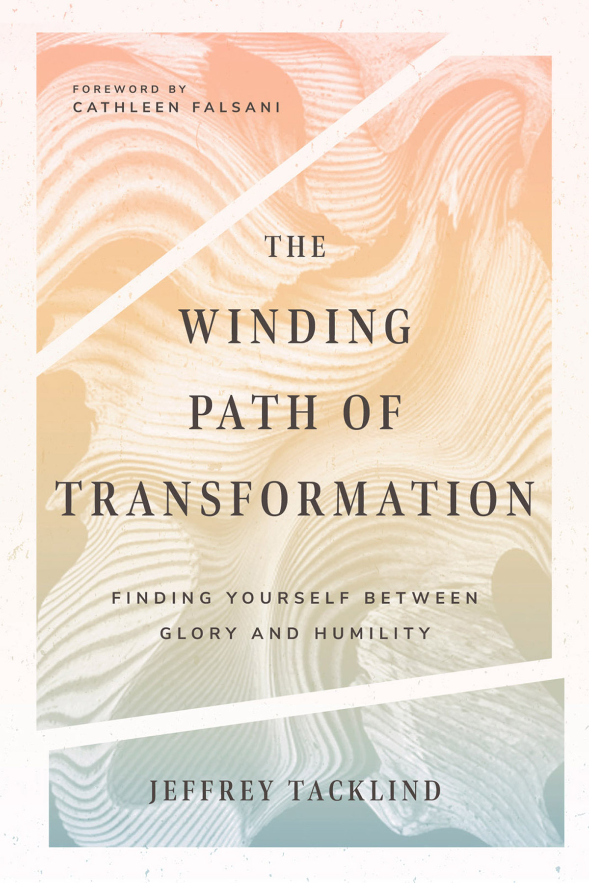 The Winding Path Of Transformation Tacklind Jeff