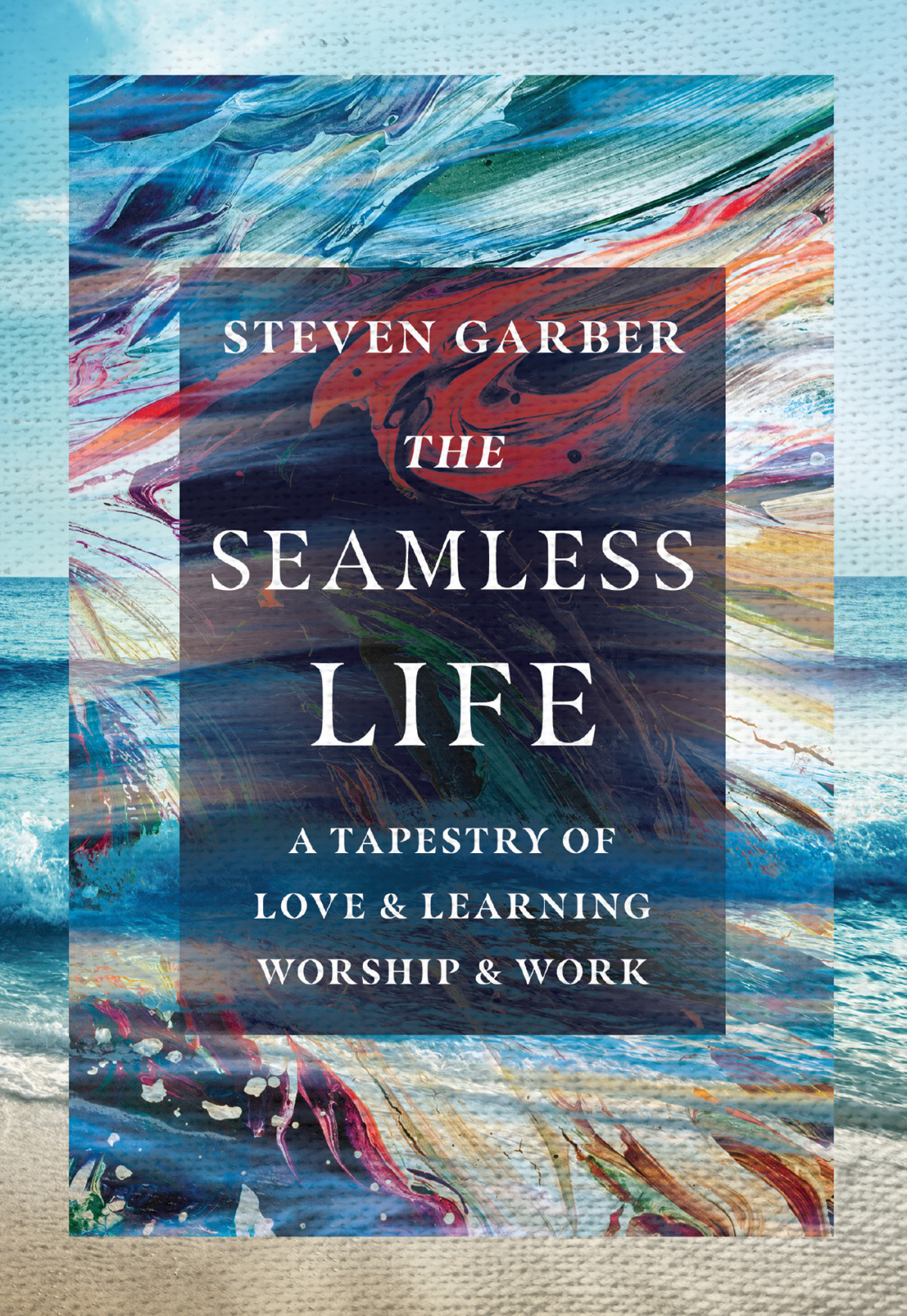 The Seamless Life Garber Steven