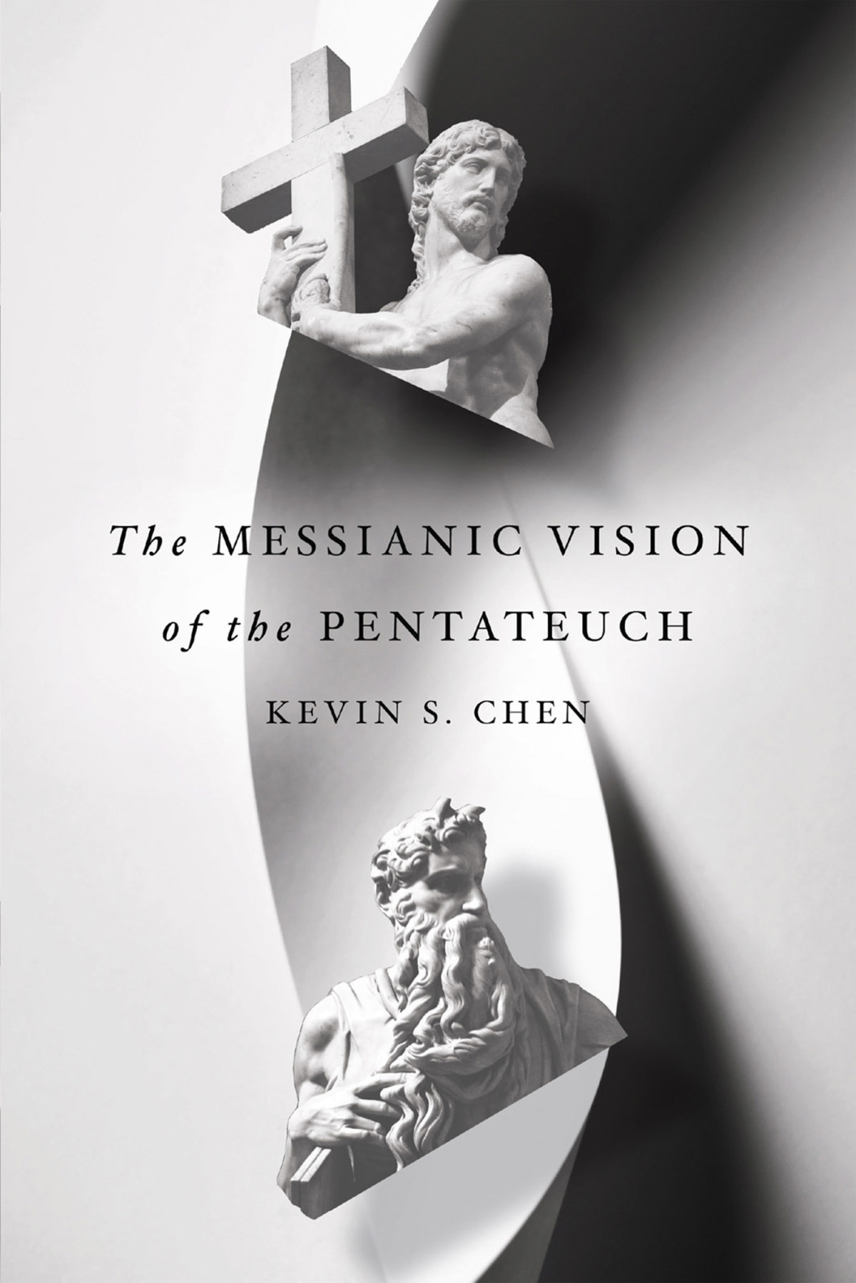 The Messianic Vision Of The Pentateuch Kevin S Chen
