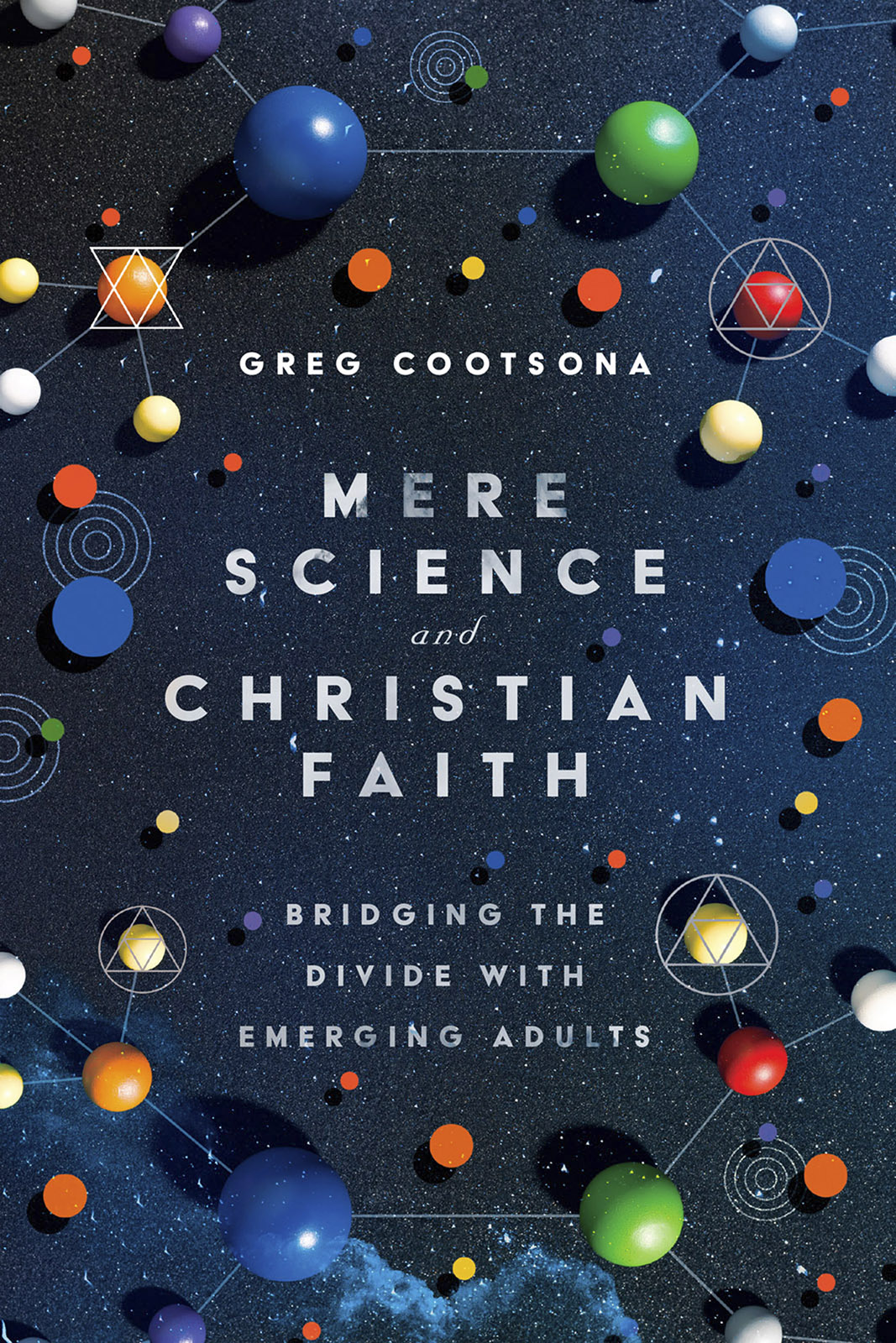 Mere Science And Christian Faith Greg Cootsona