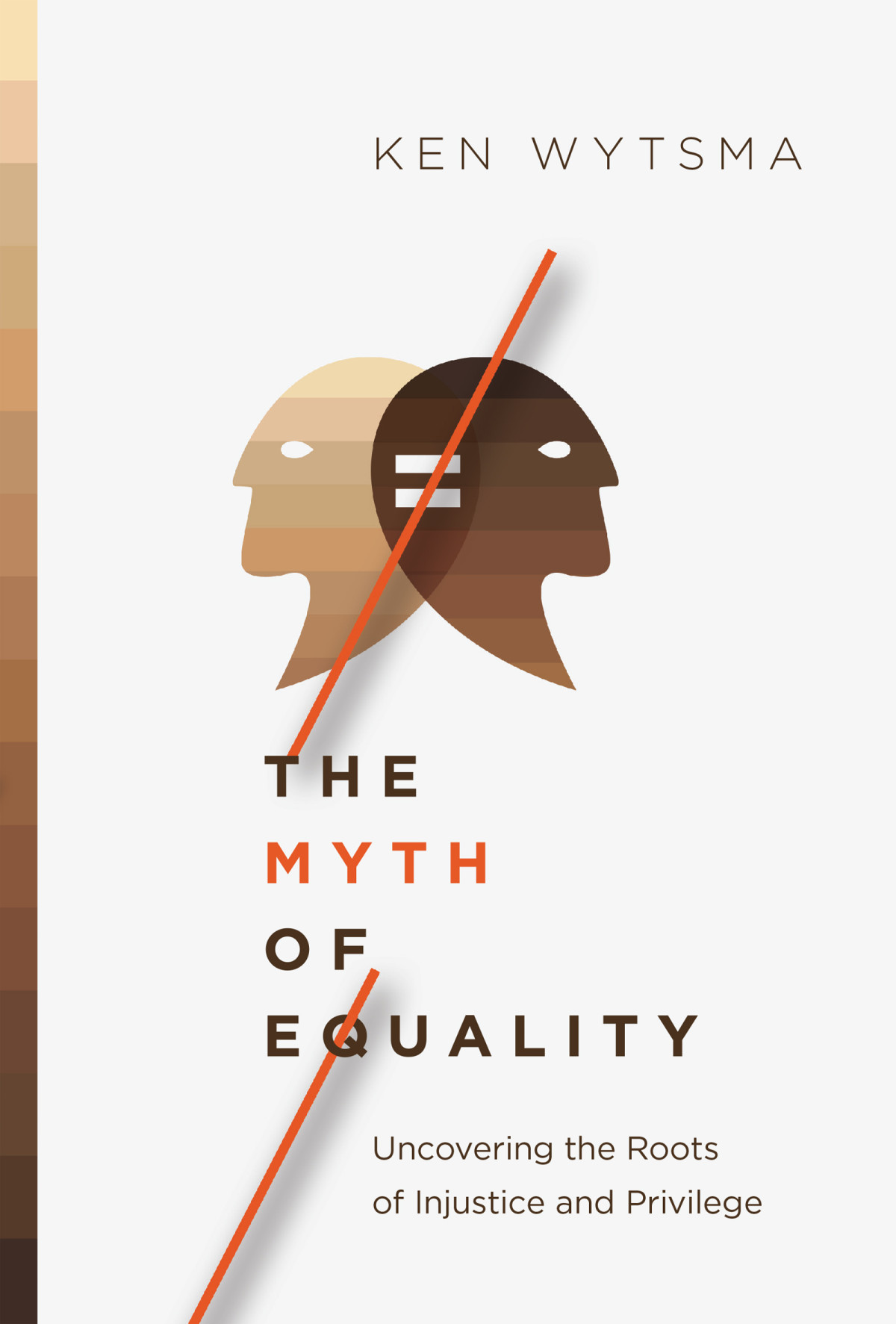 The Myth Of Equality Wytsma Ken