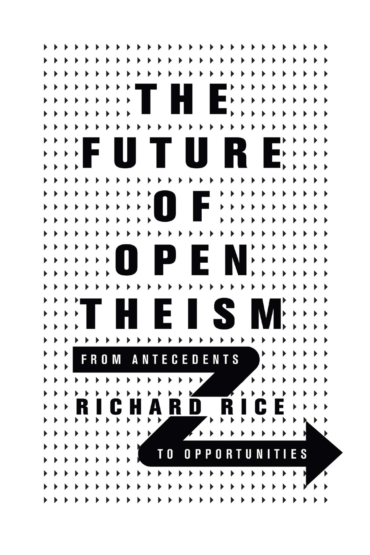 The Future Of Open Theism Richard Rice