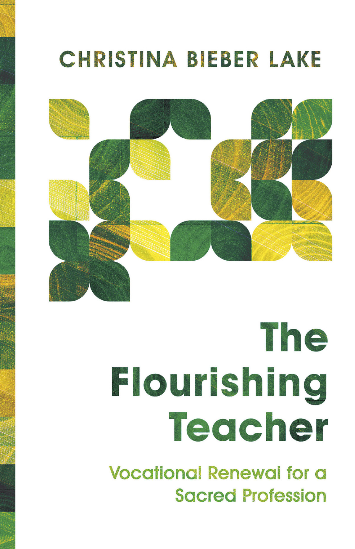 The Flourishing Teacher Christina Bieber Lake