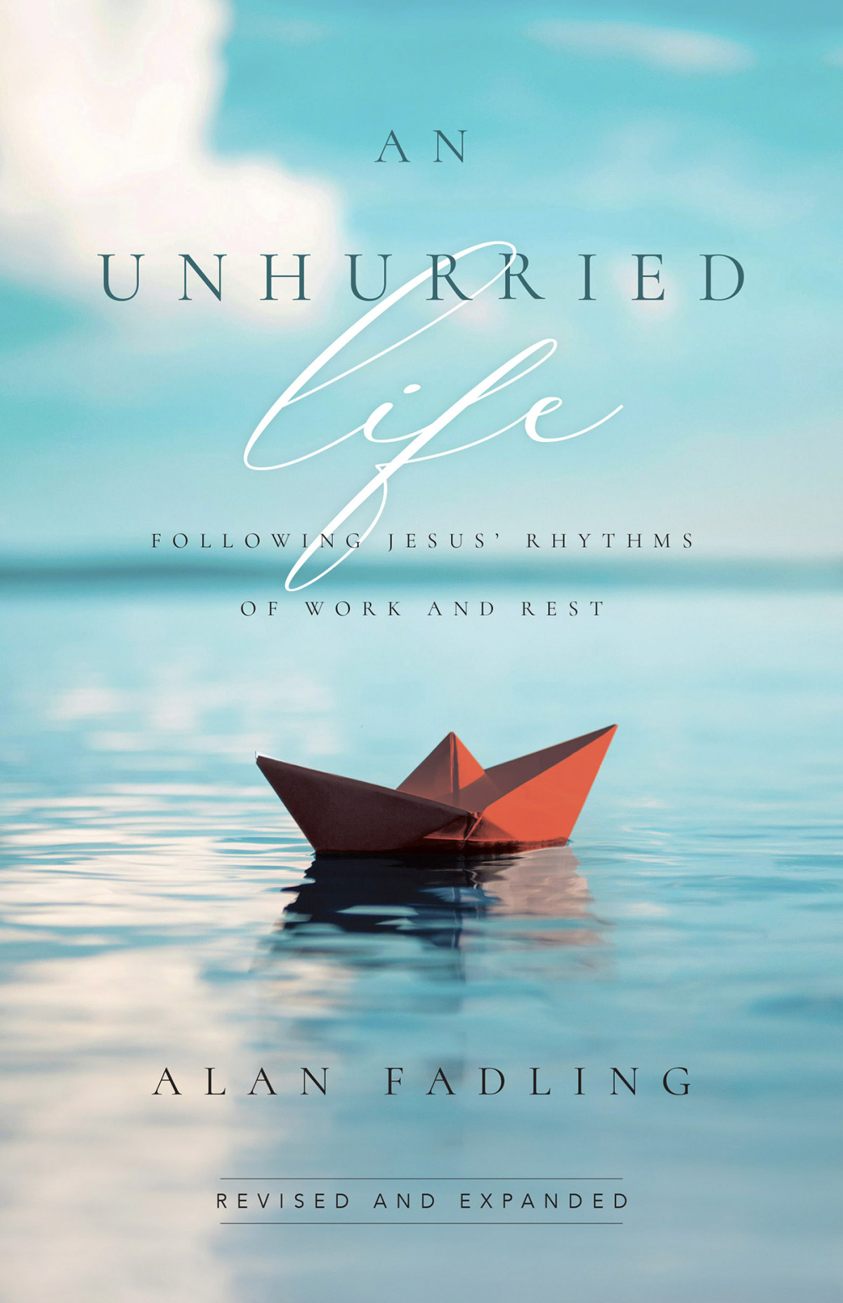 An Unhurried Life Alan Fadling