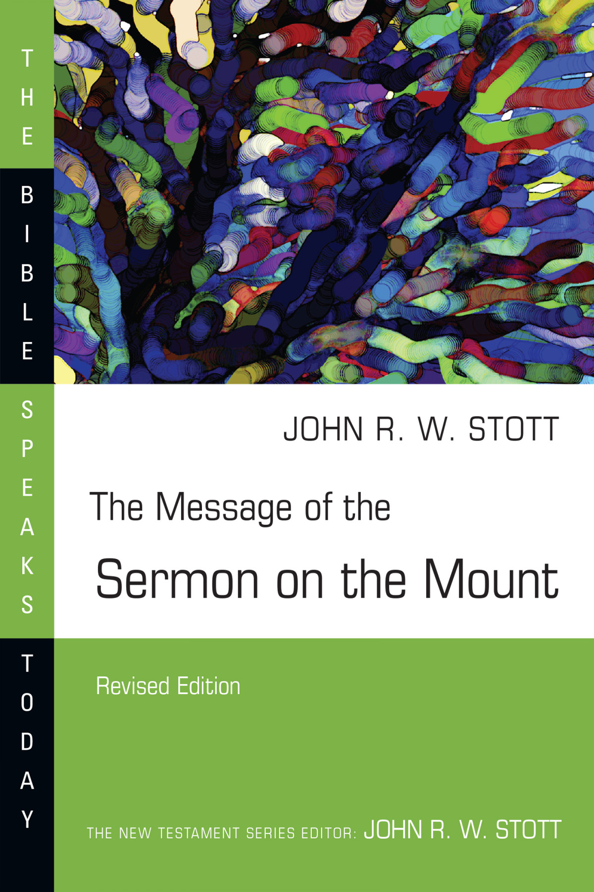 The Message Of The Sermon On The Mount John Stott