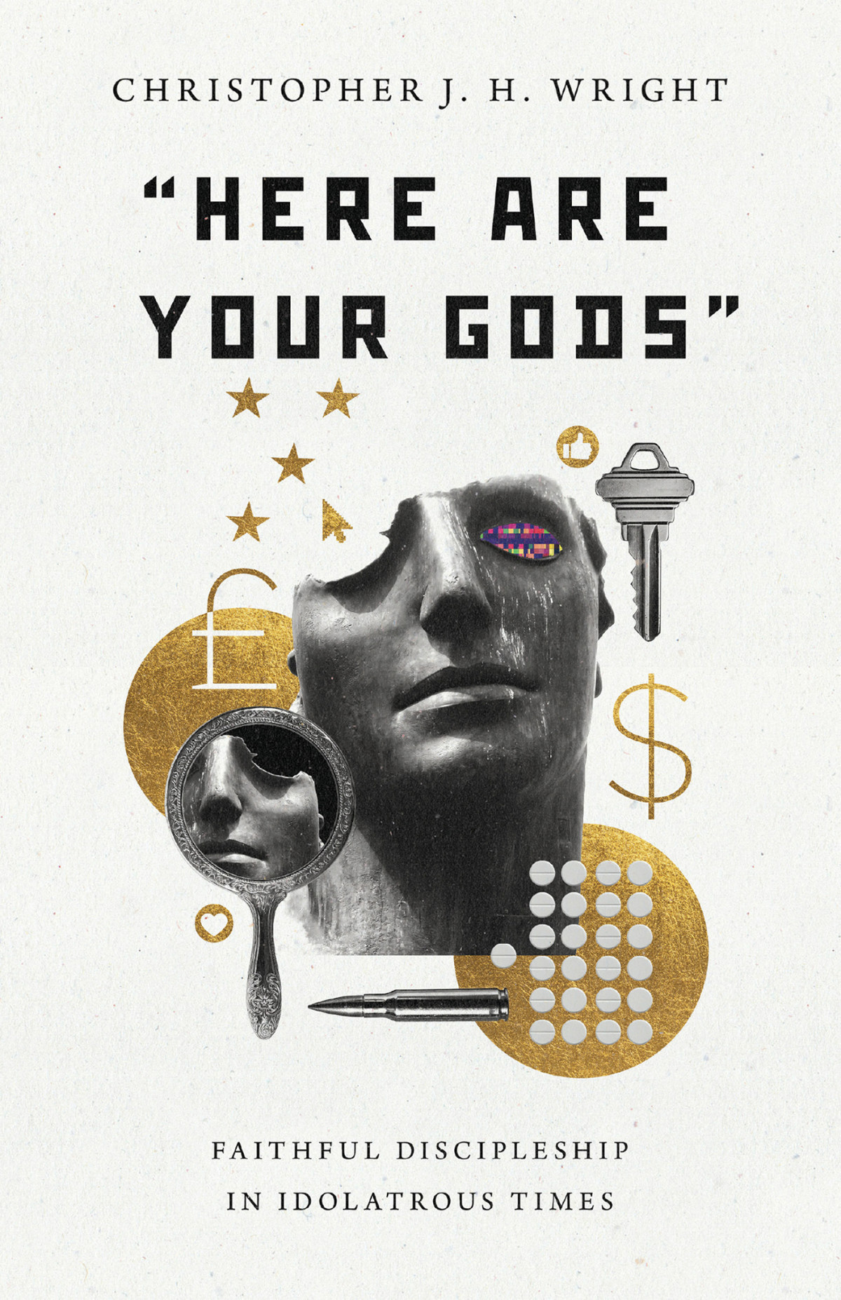 Here Are Your Gods Christopher J H Wright
