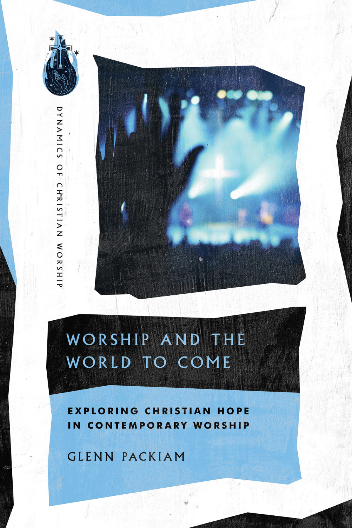 Worship And The World To Come Glenn Packiam
