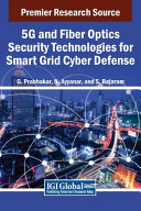 5g And Fiber Optics Security Technologies For Smart Grid Cyber Defense G Prabhakar