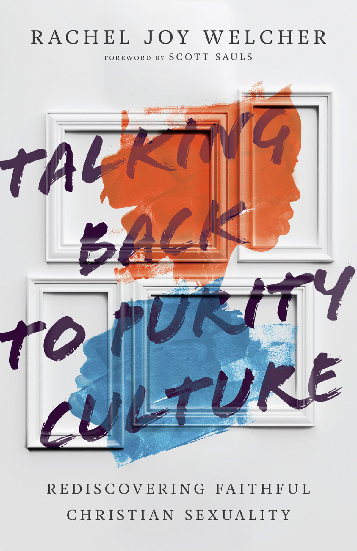 Talking Back To Purity Culture Rachel Joy Welcher