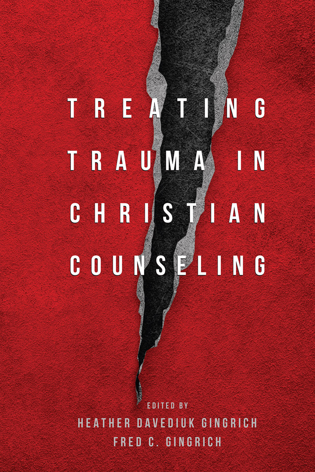 Treating Trauma In Christian Counseling Heather Davediuk Gingrichfred C Gingrich