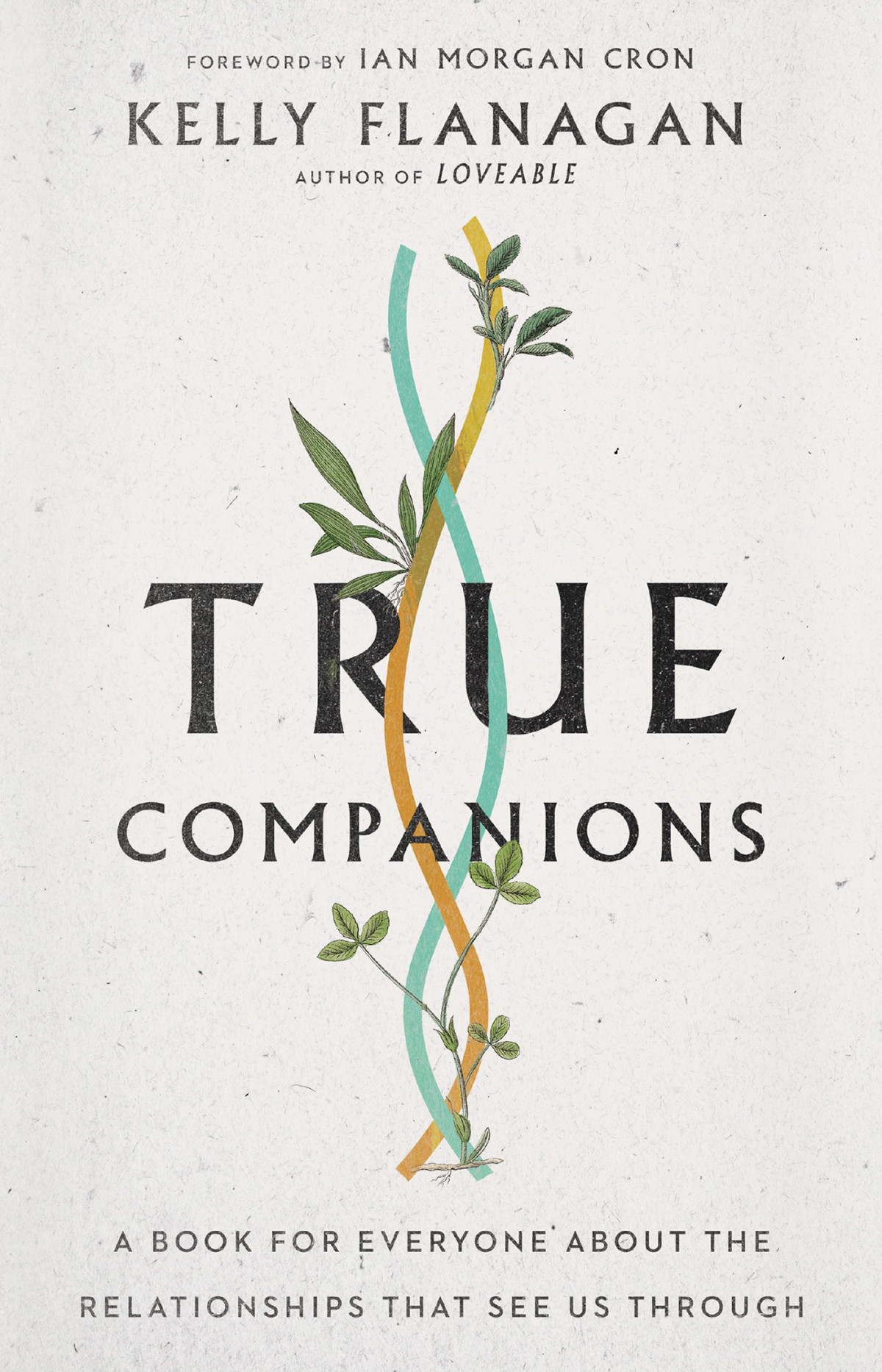 True Companions Kelly Flanagan