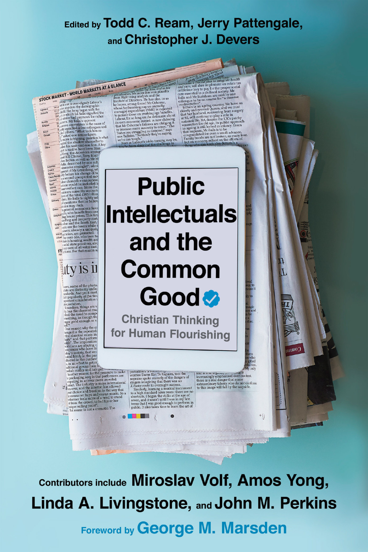 Public Intellectuals And The Common Good Todd C Reamjerry A Pattengalechristopher J Devers Christopher J Devers Jerry A Pattengale Todd C Ream