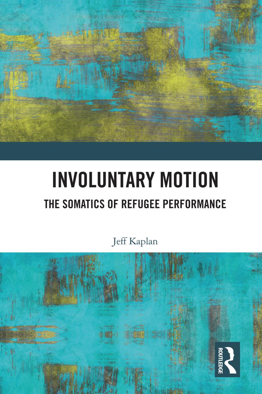 Involuntarymotion The Somatics Of Refugee Performance Jeffkaplan