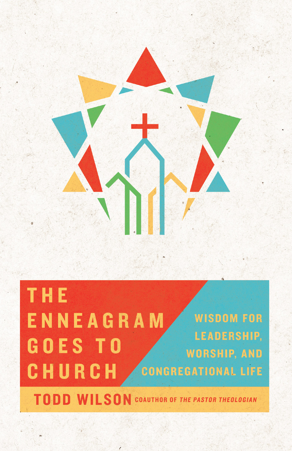 The Enneagram Goes To Church Todd Wilson