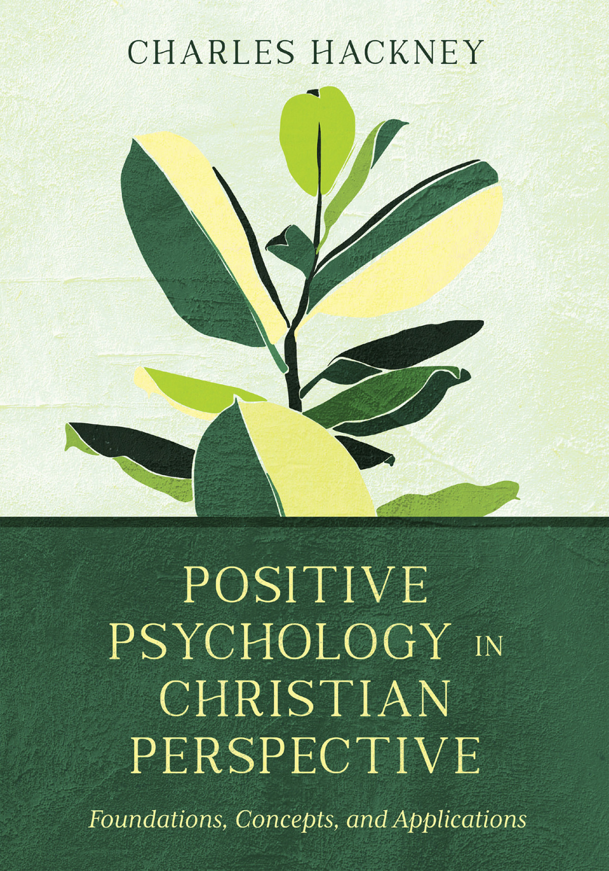 Positive Psychology In Christian Perspective Charles Hackney