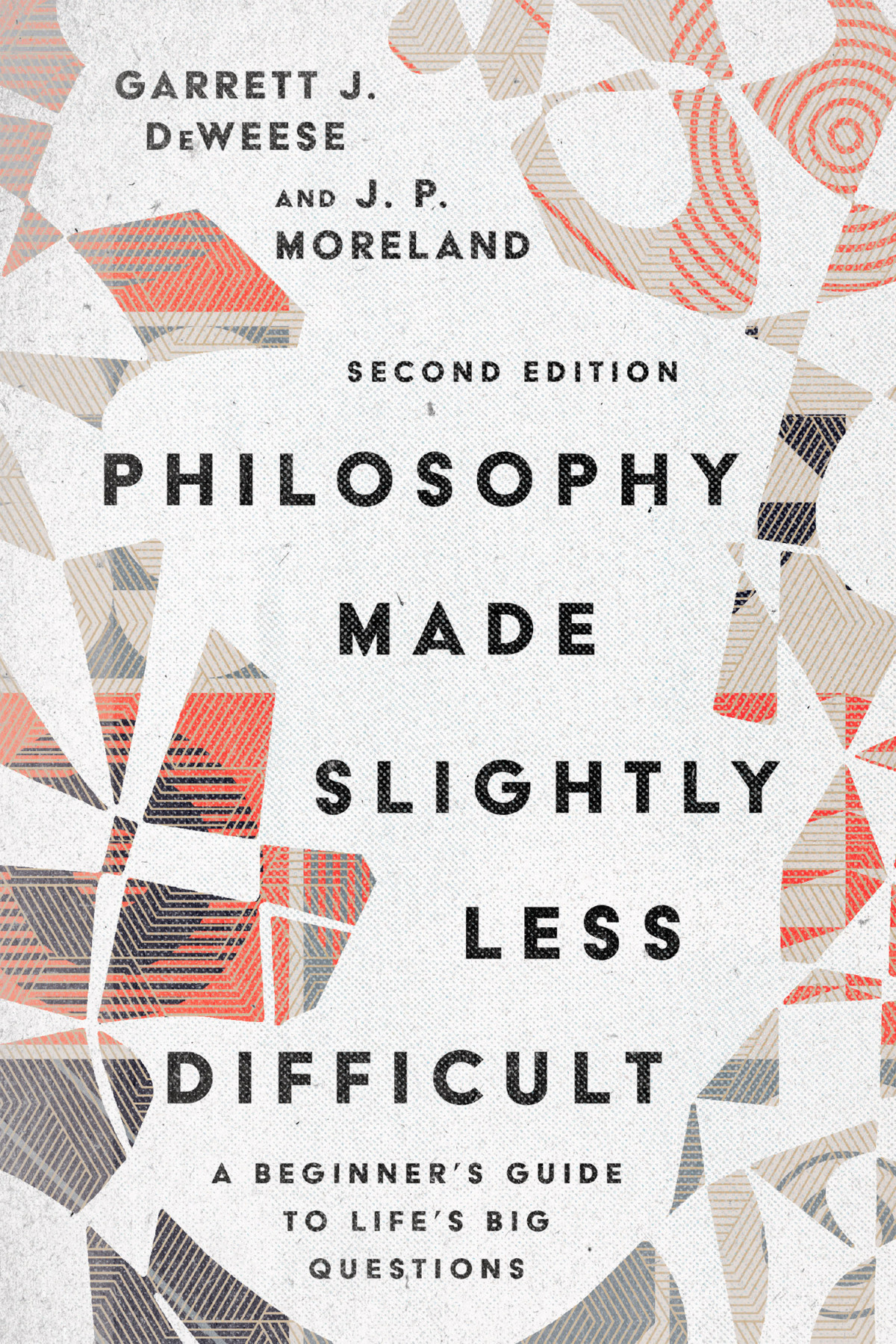 Philosophy Made Slightly Less Difficult Garrett J Deweesej P Moreland Garrett J Deweese J P Moreland