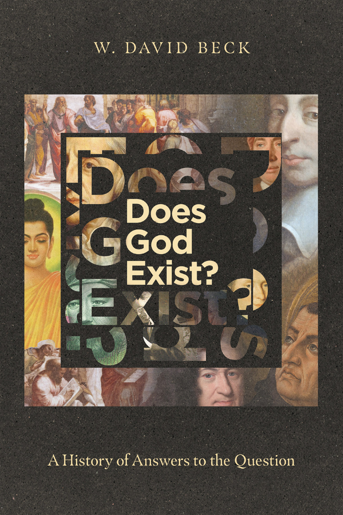 Does God Exist W David Beck