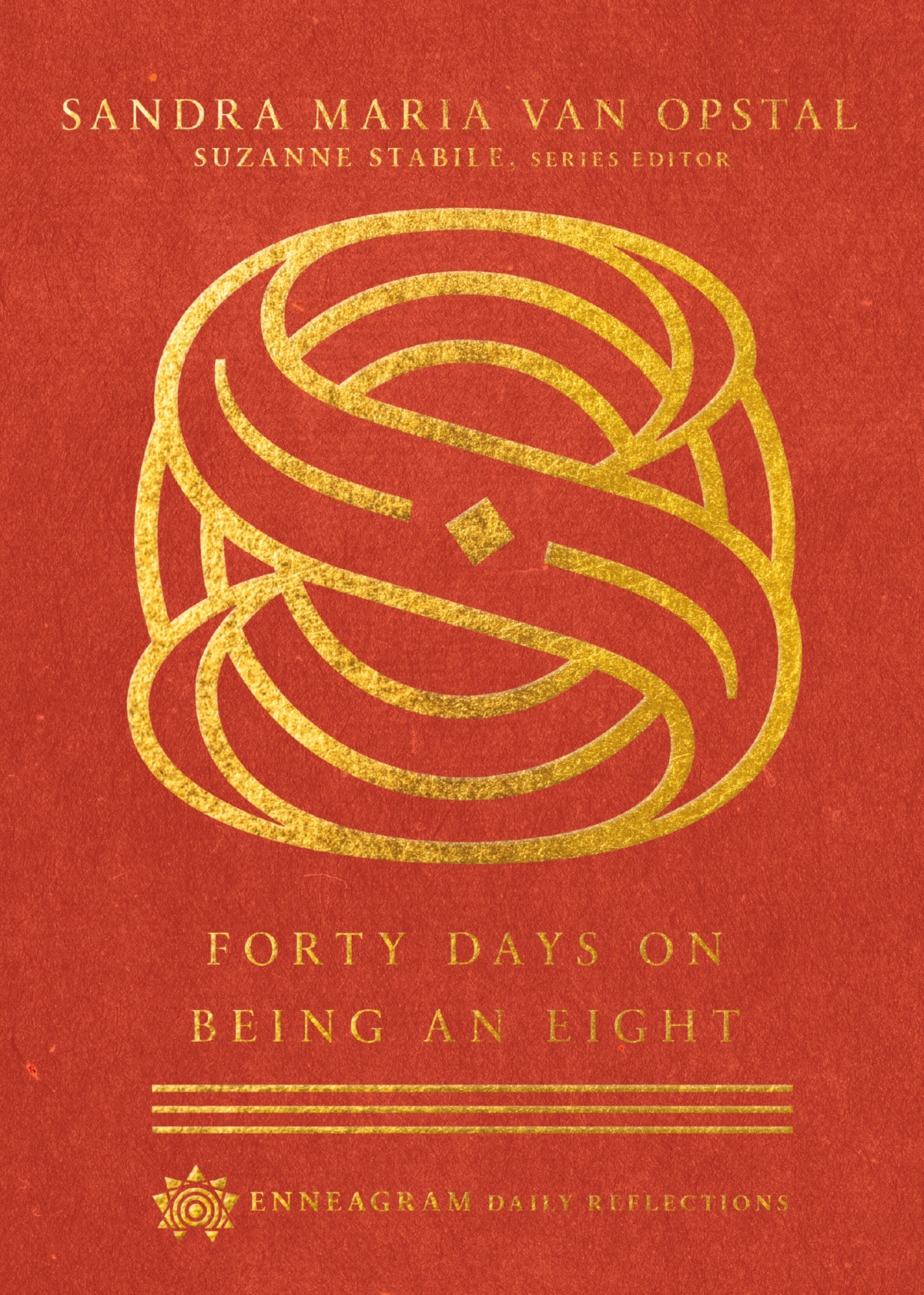 Forty Days On Being An Eight Sandra Maria Van Opstal