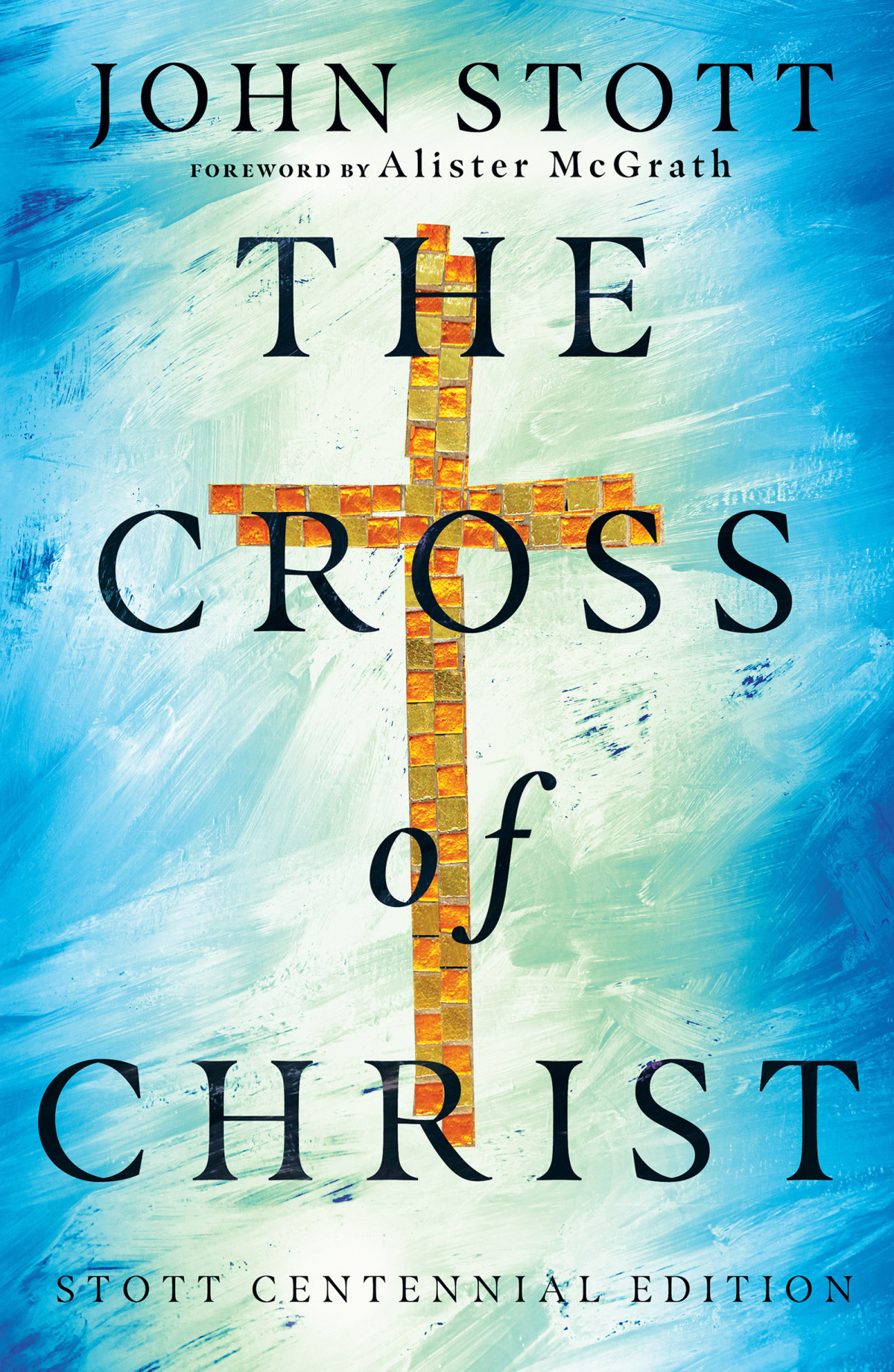 The Cross Of Christ John Stott