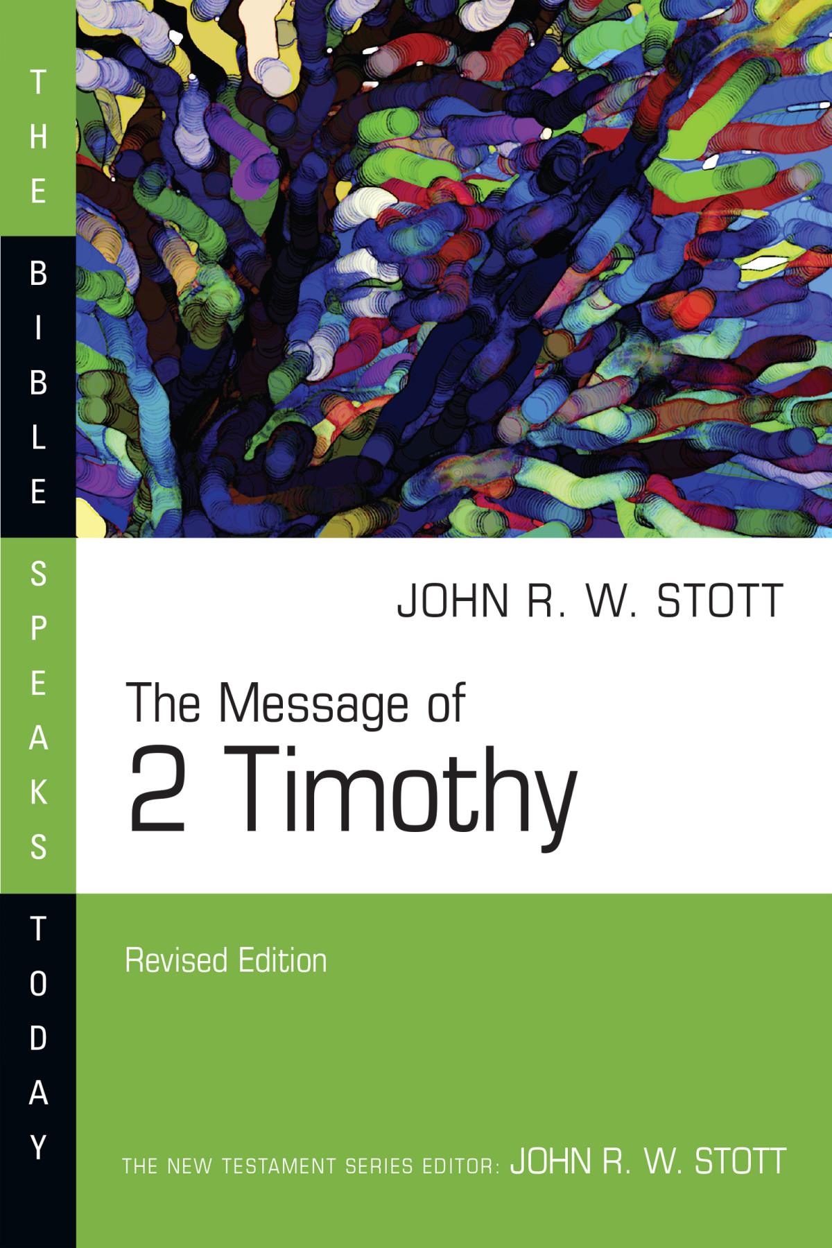 The Message Of 2 Timothy John Stott