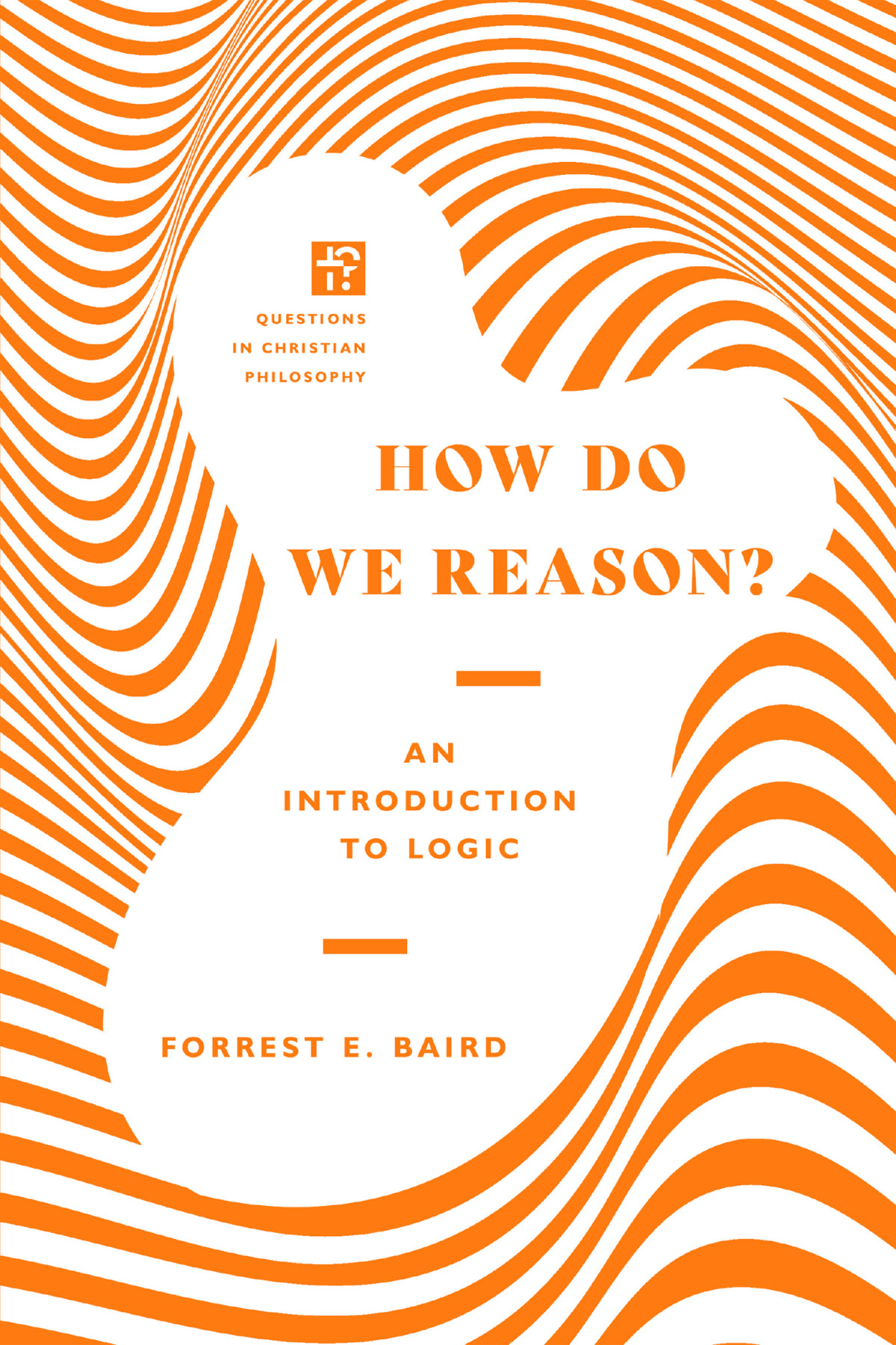 How Do We Reason Forrest E Baird
