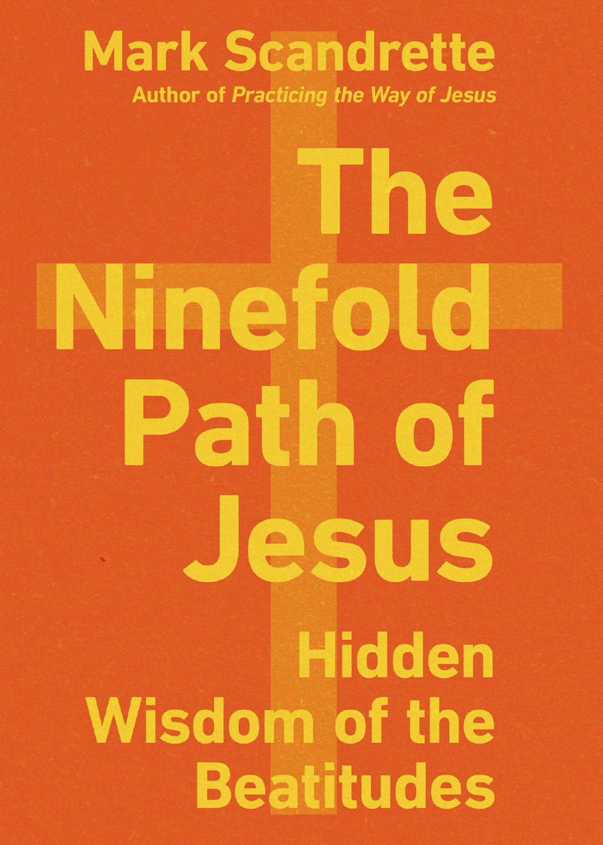 The Ninefold Path Of Jesus Mark Scandrette
