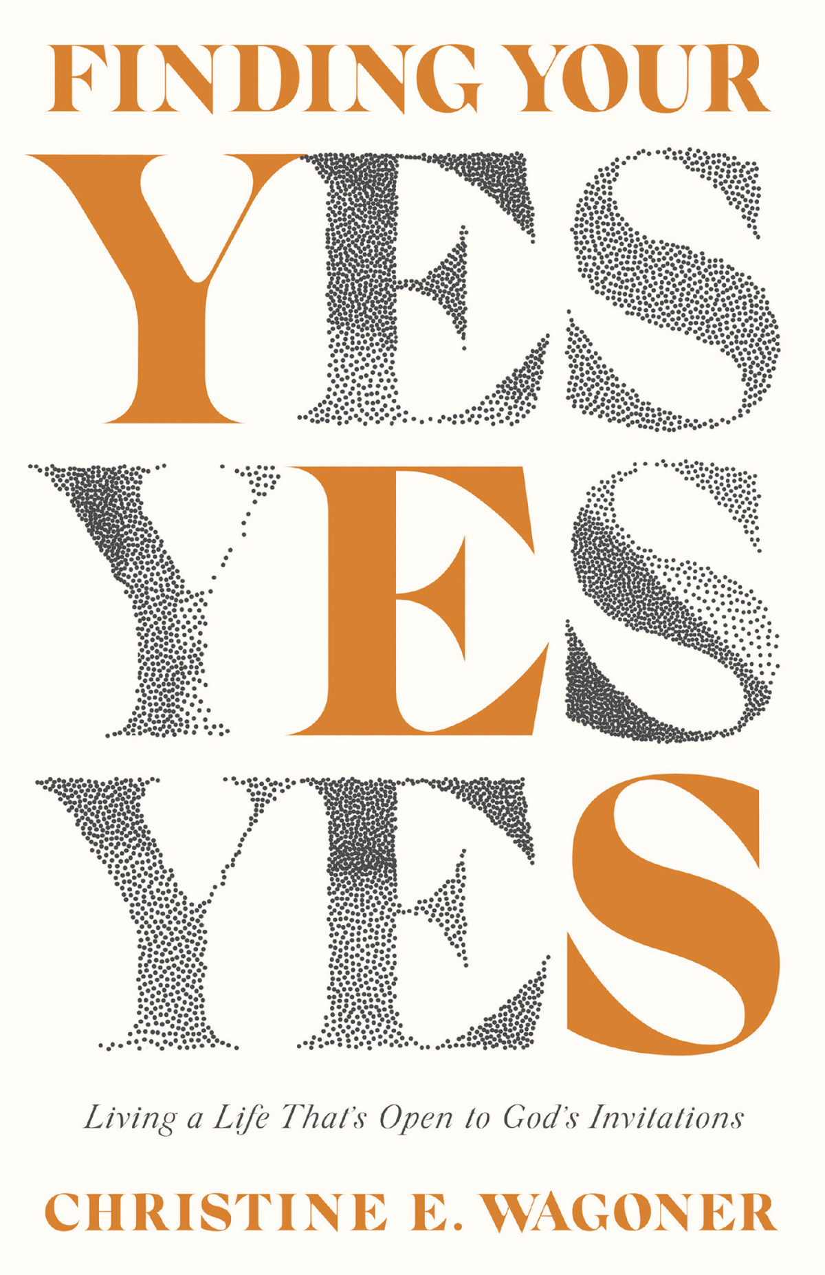 Finding Your Yes Christine E Wagoner