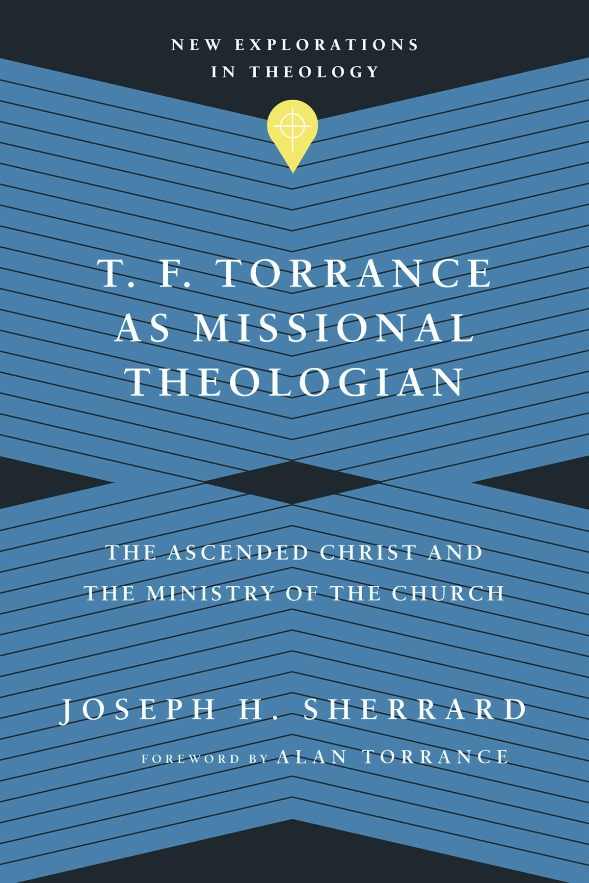 T F Torrance As Missional Theologian Joseph H Sherrard