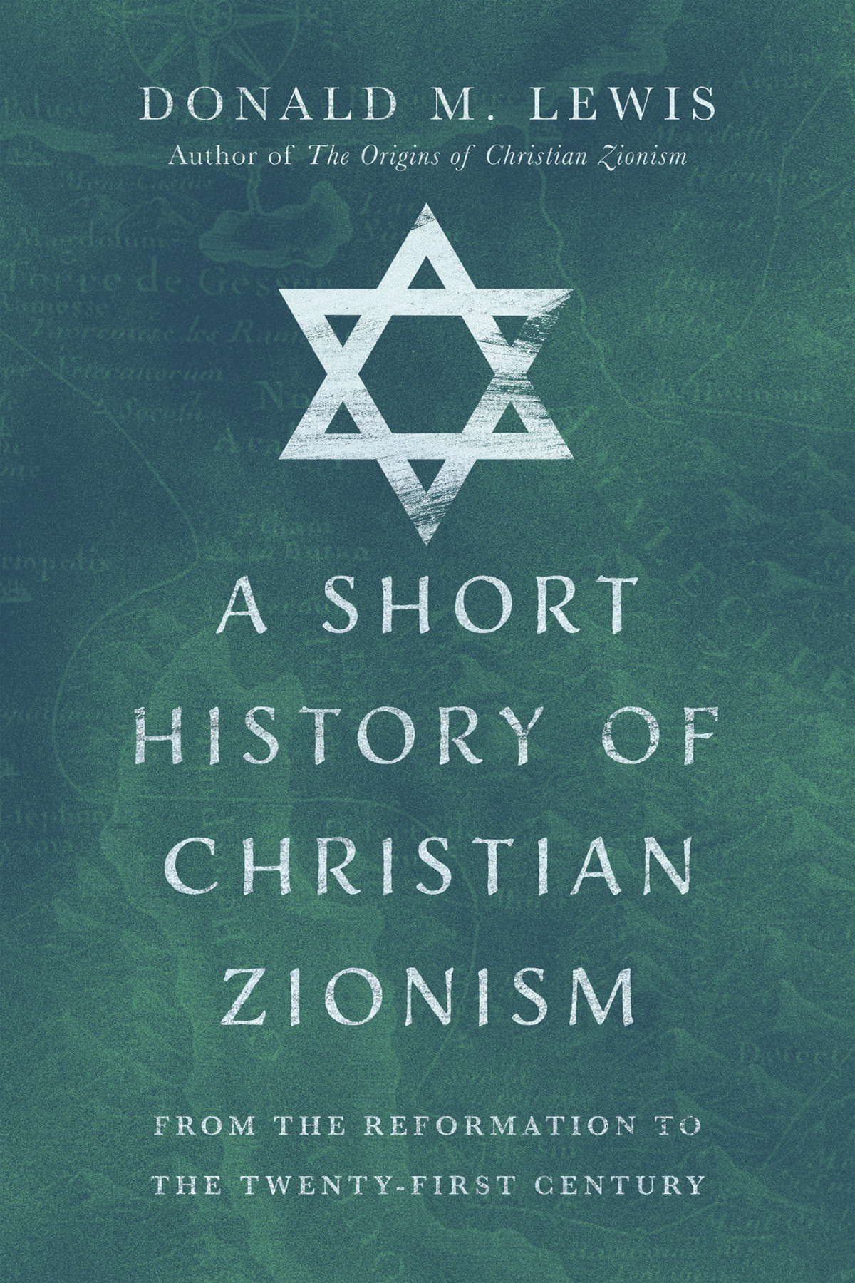 A Short History Of Christian Zionism Donald M Lewis