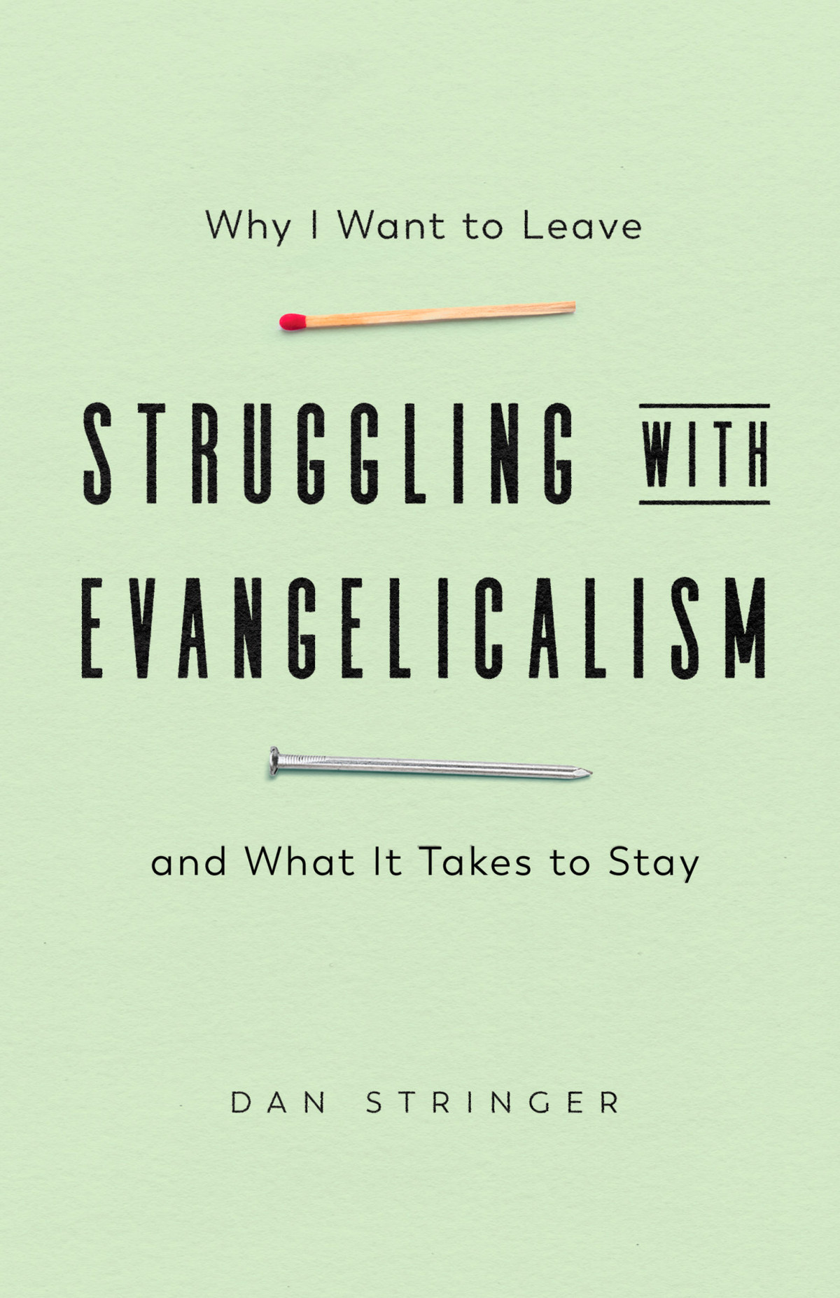Struggling With Evangelicalism Dan Stringer