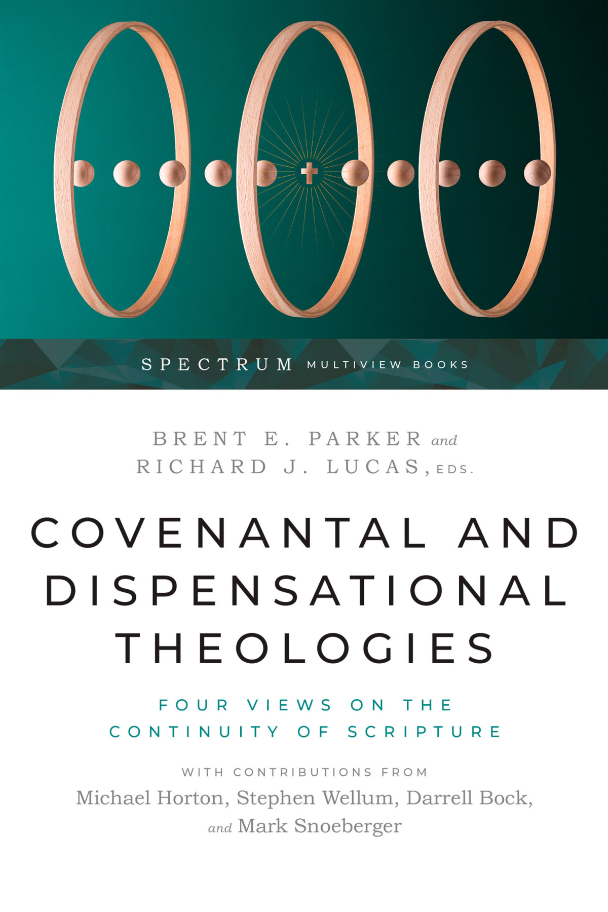 Covenantal And Dispensational Theologies Brent E Parkerrichard J Lucas Brent E Parker Richard James Lucas