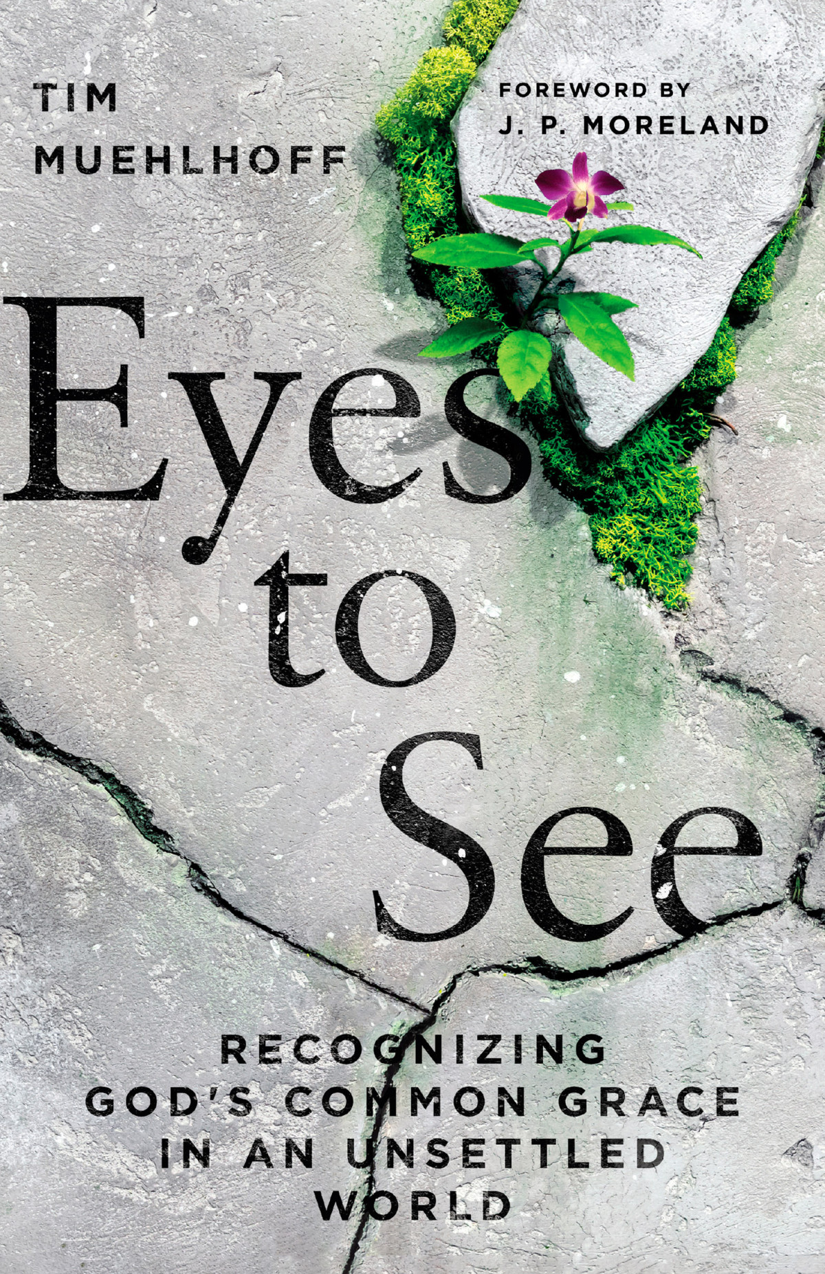 Eyes To See Tim Muehlhoff